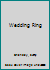 Wedding Ring 1512247022 Book Cover