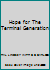 Hope for The Terminal Generation 0553205102 Book Cover