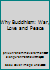 Why Buddhism: War, Love and Peace 9743860428 Book Cover
