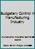 Budgetary Control in Manufacturing Industry B000FMNJME Book Cover