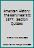 American History: the Early Years to 1877, Section Quizzes 0028223179 Book Cover