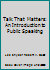 Talk That Matters: An Introduction to Public Speaking 1878276441 Book Cover
