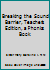 Breaking the Sound Barrier, Teacher's Edition, a Phonics Book B002P3AVA4 Book Cover