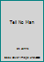 Tell No Man 0451068904 Book Cover