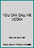 YOU CAN CALL ME VODKA 0994970803 Book Cover