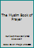 The Muslim Book of Prayer B0007ALGJ2 Book Cover