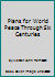 Plans for World Peace Through Six Centuries B000TZXYY0 Book Cover