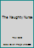 The Naughty Nurse 155551619X Book Cover