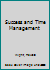 Success and Time Management 0963350609 Book Cover