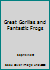 Great Gorillas and Fantastic Frogs 1593184778 Book Cover