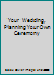 Your wedding;: Planning your own ceremony; 0912228121 Book Cover