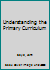 Understanding the Primary Curriculum 0091566819 Book Cover