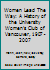 Women Lead The Way: A History of the University Women's Club of Vancouver, 1907 - 2007 097833650X Book Cover