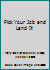 Pick Your Job and Land It 0686172132 Book Cover