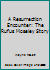 A Resurrection Encounter: The Rufus Moseley Story 1886158150 Book Cover