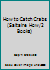 How to Catch Crabs (Saltaire How/2 Books) B004GW1N9A Book Cover