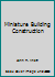Miniature Building Construction 0852421923 Book Cover