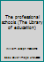 The professional schools B0006BM8WG Book Cover