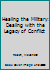 Healing the Military: Dealing with the Legacy of Conflict 1625450214 Book Cover