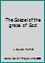 The Gospel of the grace of God B00CMHBLGG Book Cover