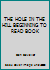 THE HOLE IN THE HILL BEGINNING TO READ BOOK B004H2B0J2 Book Cover