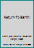 Return To Earth: B00A7YHU6Q Book Cover