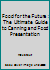 Food for the Future: The Ultimate Guide to Canning and Food Presentation 1508630542 Book Cover