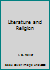 Literature and Religion (From Books - A Way of Life) B0007J19EA Book Cover