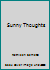 Sunny Thoughts 1562180169 Book Cover