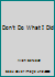 Don't Do What I Did 0702145378 Book Cover
