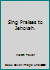 Sing Praises to Jehovah B000GKPR8O Book Cover