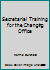 Secretarial Training for the Changing Office 0155792806 Book Cover