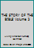 THE STORY OF THE BIBLE Volume 3 B0177864IY Book Cover