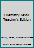Chemistry Texas Teacher's Edition 0130548456 Book Cover