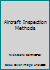 Aircraft Inspection Methods B000F9L776 Book Cover