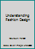 Understanding Fashion Design 0972912703 Book Cover