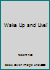 Wake Up and Live! B002CCREB2 Book Cover