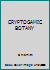 CRYPTOGAMIC BOTANY B00188DC8K Book Cover