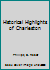 Historical Highlights of Charleston: An Overview of the City's 300 Year Past 0963381504 Book Cover