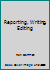 Reporting, Writing, Editing 084032832X Book Cover