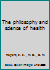 The philosophy and science of health B001AYW8BY Book Cover