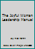 The Joyful Woman Leadership Manual 0912623136 Book Cover