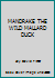 MANDRAKE THE WILD MALLARD DUCK 096167010X Book Cover