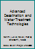 Advanced Desalination and Water Treatment Technologies 1498703909 Book Cover