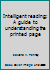 Intelligent reading;: A guide to understanding the printed page B000866FT6 Book Cover