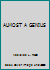 ALMOST A GENIUS B000IA9QK2 Book Cover