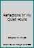 Reflections In My Quiet Hours 0960157220 Book Cover