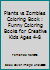 Plants vs Zombies Coloring Book: Funny Coloring Books for Creative Kids Ages 4-8 169860033X Book Cover