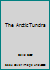 The Arctic Tundra B00CQOFUR6 Book Cover