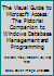 The Visual Guide to Microsoft Access: The Pictorial Companion to Windows Database Management & Programming/Book and Disk (The Ventana Press Visual G) 1566040701 Book Cover